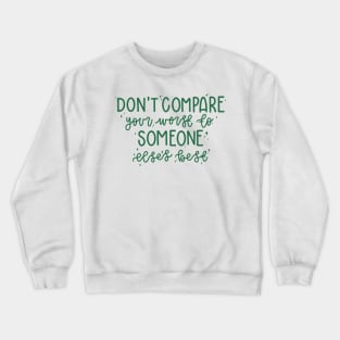 Don't Compare (green) Crewneck Sweatshirt